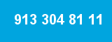 913 304 81 11